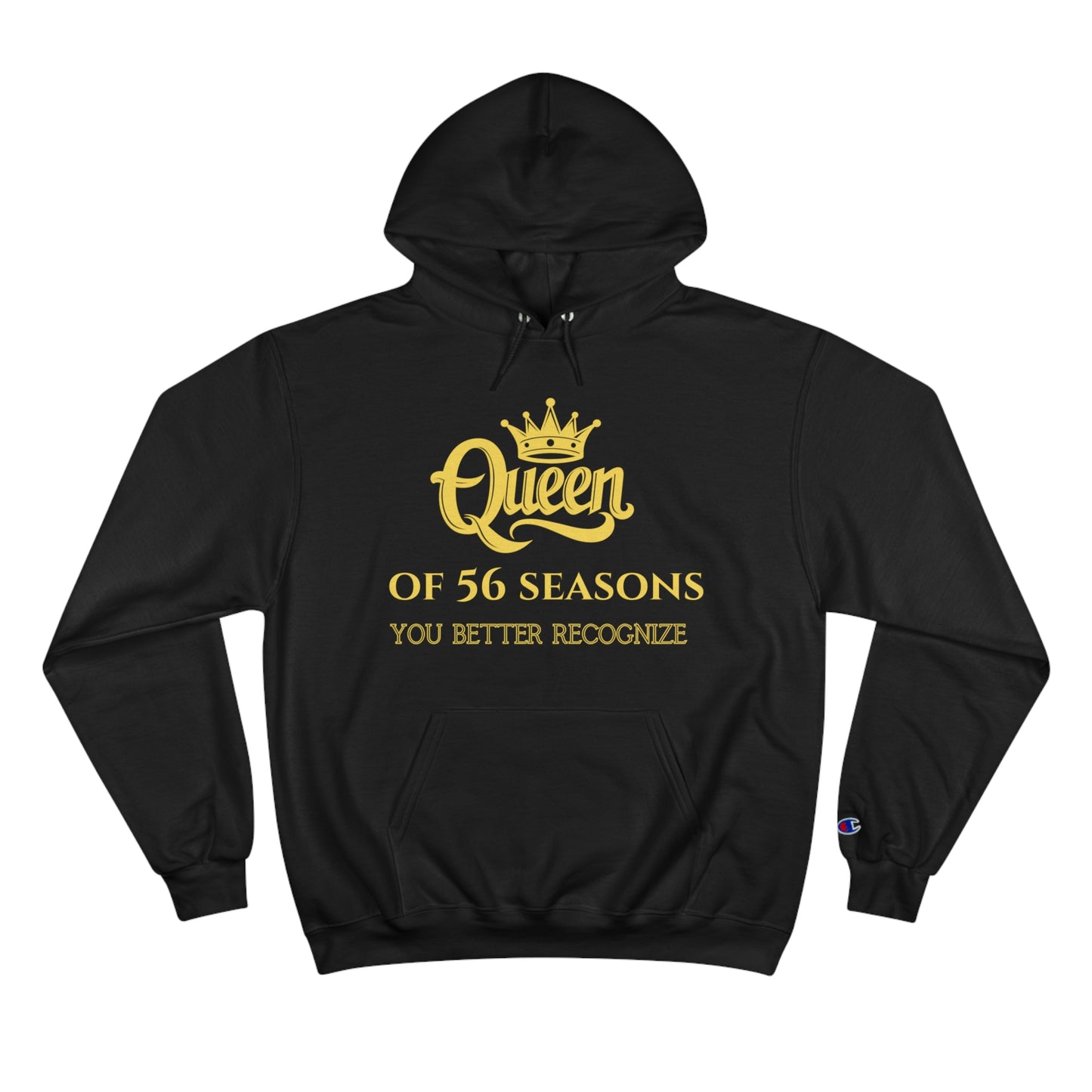 Ultimate Champion Hoodie: Queen of 56 Seasons - You Better Recognize